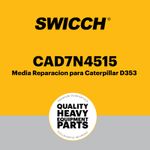 Media Reparación para Caterpillar D353 CAD7N4515