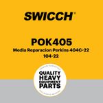 Media Reparación Perkins 404C-22 104-22 POK405
