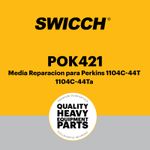 Media Reparación para Perkins 1104C-44T 1104C-44Ta POK421